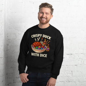 CRISPY DUCK WITH DICE - Unisex-Pullover