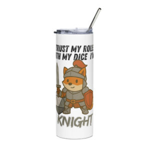 Dicefox Knight – Trust my roll(e)! - Edelstahlbecher 600ml (20oz)