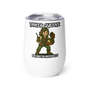 Tinker Queens roll with Attitude - Weinbecher 355 ml (12 oz)