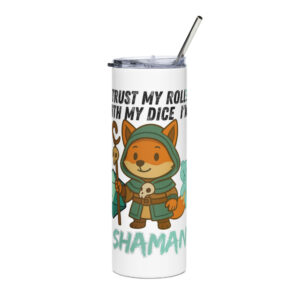 Dicefox Shaman – Trust my roll(e)! - Edelstahlbecher 600ml (20oz)