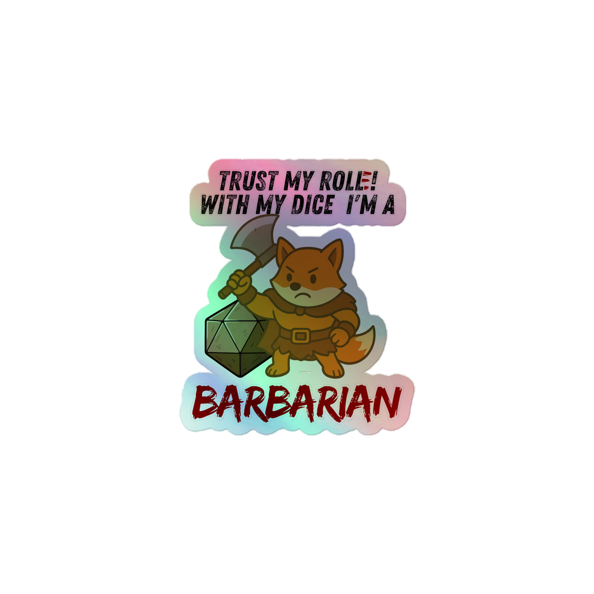 Dicefox Barbarian – Trust my roll(e)! - Holografische Kiss-Cut Aufkleber 8x8cm | 10x10cm | 14x14cm – Bild 3