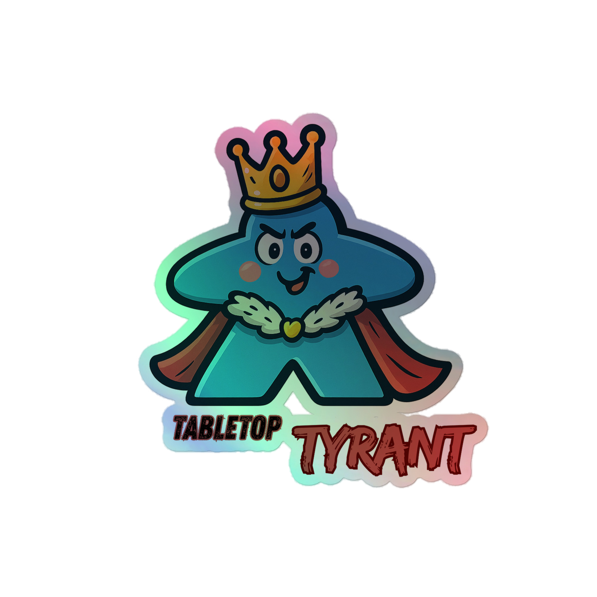 Tabletop Tyrant – Royal Meeple Edition - Holografische Kiss-Cut Aufkleber 8x8cm | 10x10cm | 14x14cm – Bild 2