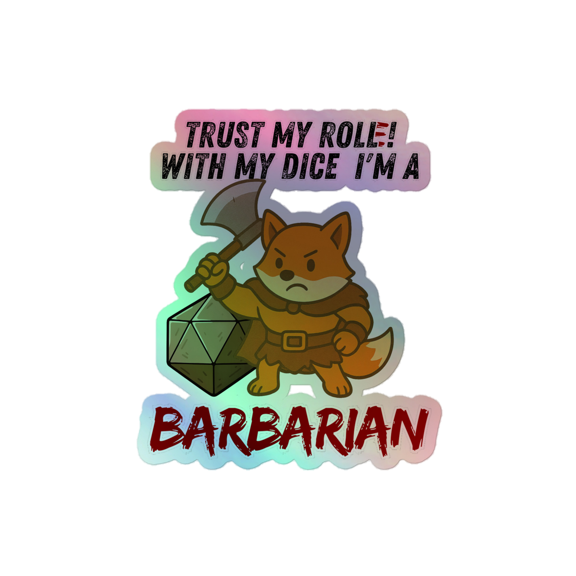 Dicefox Barbarian – Trust my roll(e)! - Holografische Kiss-Cut Aufkleber 8x8cm | 10x10cm | 14x14cm – Bild 2