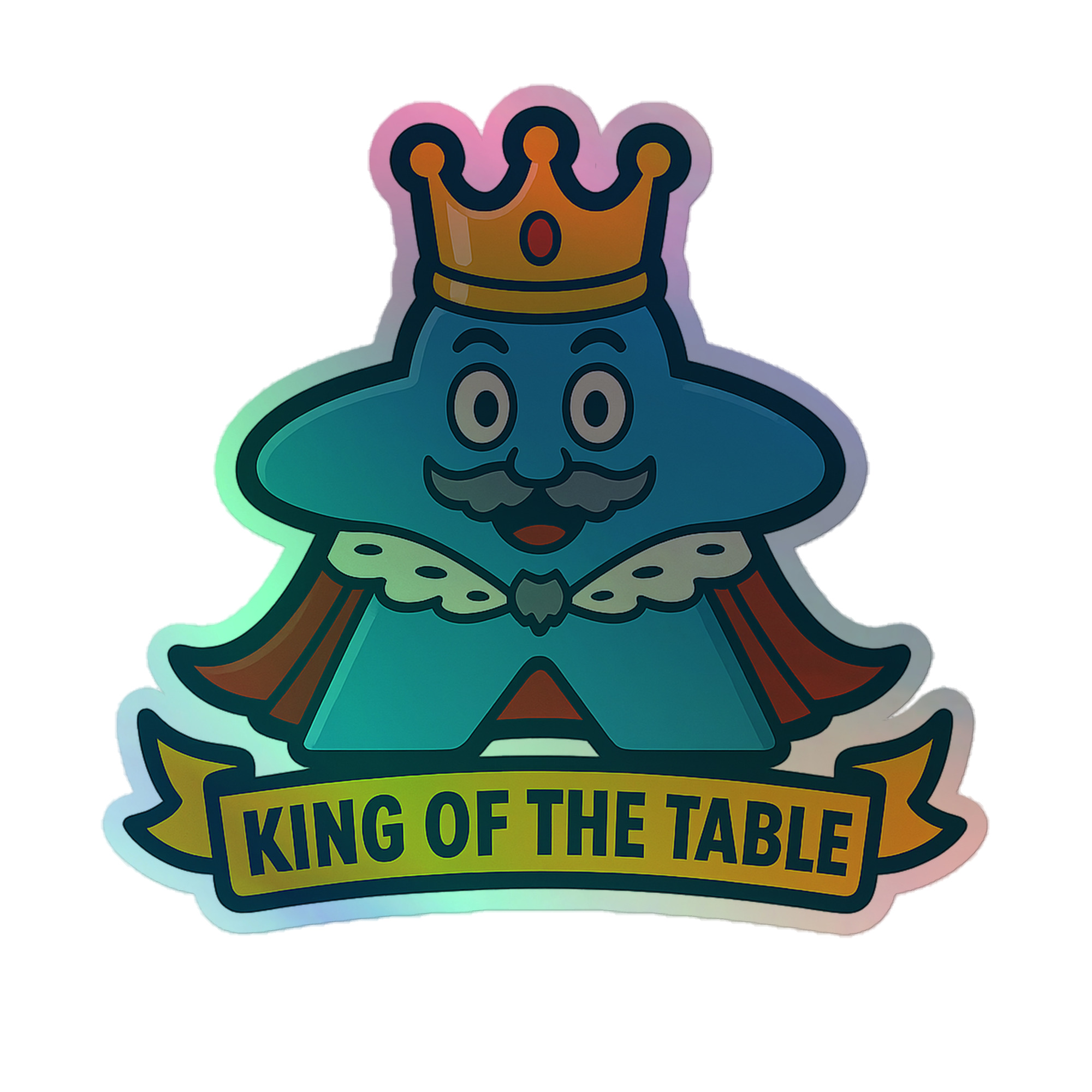 King of the Table – Royal Meeple Edition - Holografische Kiss-Cut Aufkleber 8x8cm | 10x10cm | 14x14cm