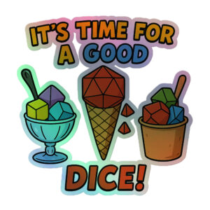 Time for a Good Dice - Holografische Kiss-Cut Aufkleber 8x8cm | 10x10cm | 14x14cm