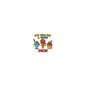Time for a Good Dice - Blasenfreie Aufkleber 3″×3″ | 4″×4″ | 5.5″×5.5″ | 15″×3.75"