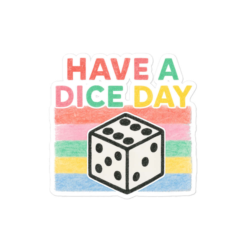 Have a Dice Day - Blasenfreie Aufkleber 3″×3″ | 4″×4″ | 5.5″×5.5″ | 15″×3.75" – Bild 3